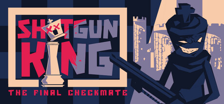 霰弹国王终局将死 Shotgun King The Final Checkmate V1.622b
